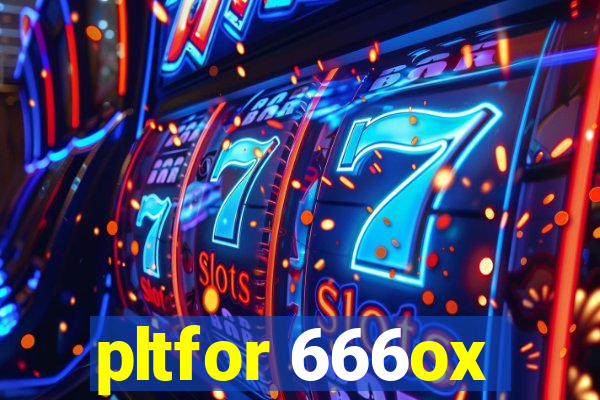 pltfor 666ox